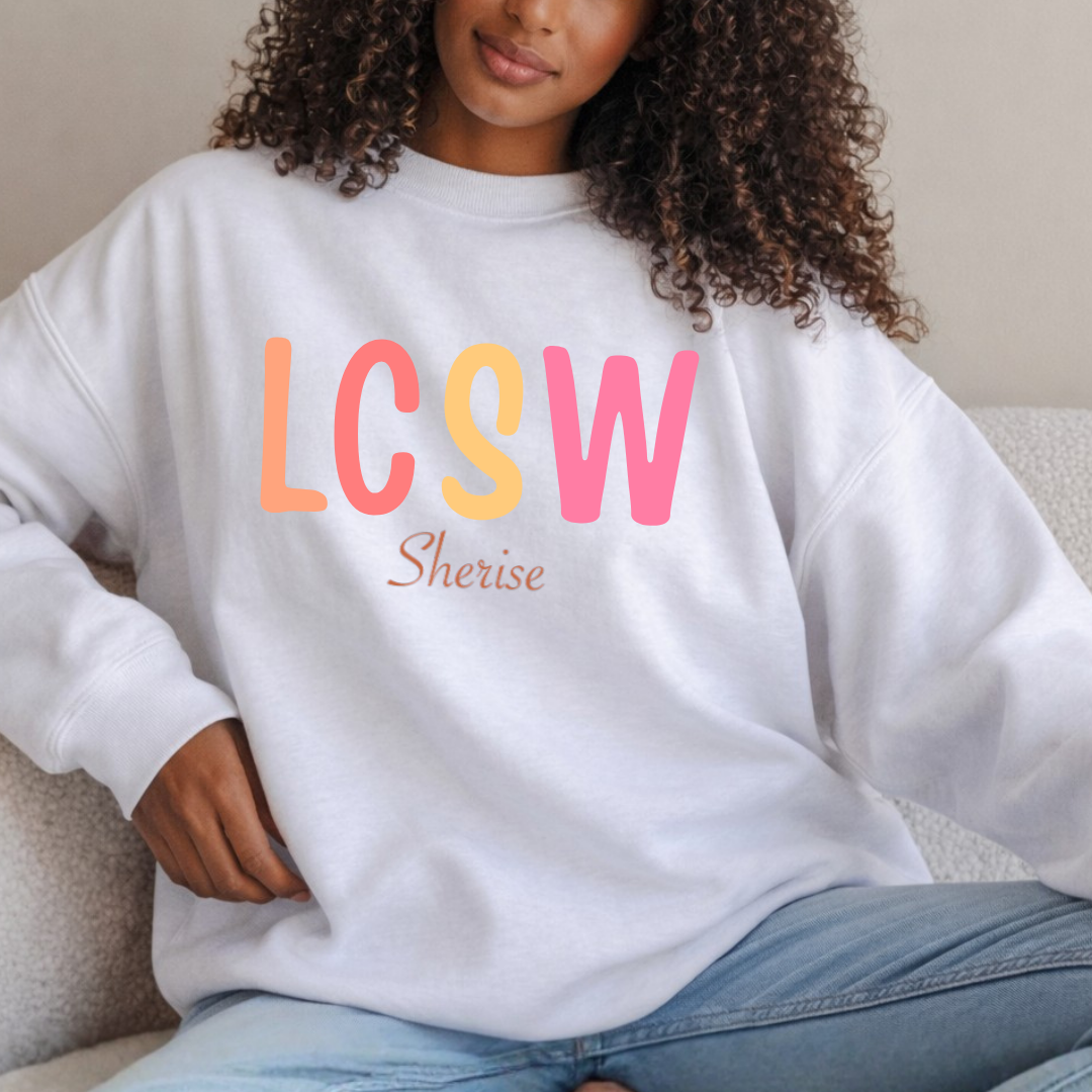 Custom LCSW Sweatshirt, Personalized Social Worker Gift, Clinical Social Worker Pullover, MSW Graduation Gift