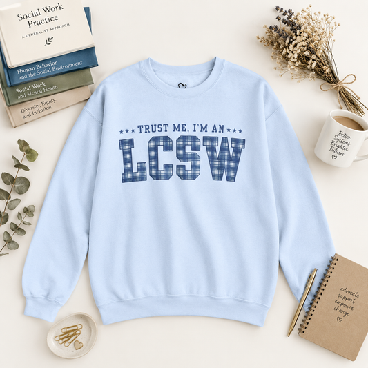 Trust Me I'm an LCSW Sweatshirt | Licensed Clinical Social Worker Crewneck